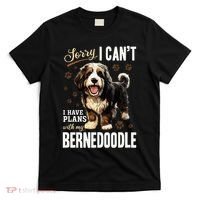 Bernedoodle Dog Breed Pet Sorry, I Can´t I Have Plans T-Shirt thumb 0