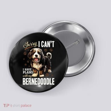 Bernedoodle Dog Breed Pet Sorry, I Can´t I Have Plans Button
