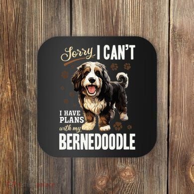 Bernedoodle Dog Breed Pet Sorry, I Can´t I Have Plans Coaster