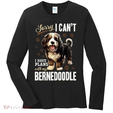 Bernedoodle Dog Breed Pet Sorry, I Can´t I Have Plans Women's Long Sleeve Shirt