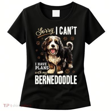 Bernedoodle Dog Breed Pet Sorry, I Can´t I Have Plans Women's T-Shirt