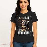 Bernedoodle Dog Breed Pet Sorry, I Can´t I Have Plans Women's T-Shirt thumb 4