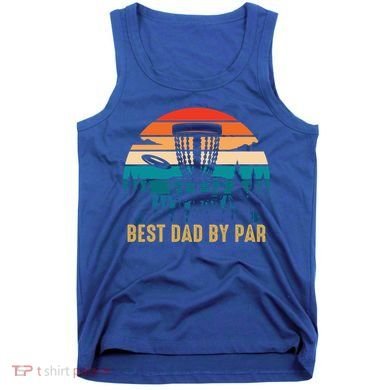 Best Dad By Par Funny Disc Golfing Dad Meaningful Gift Tank Top