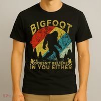 Bigfoot Doesn't Believe In You Either T-Shirt thumb 3