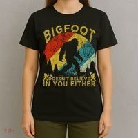 Bigfoot Doesn't Believe In You Either T-Shirt thumb 4