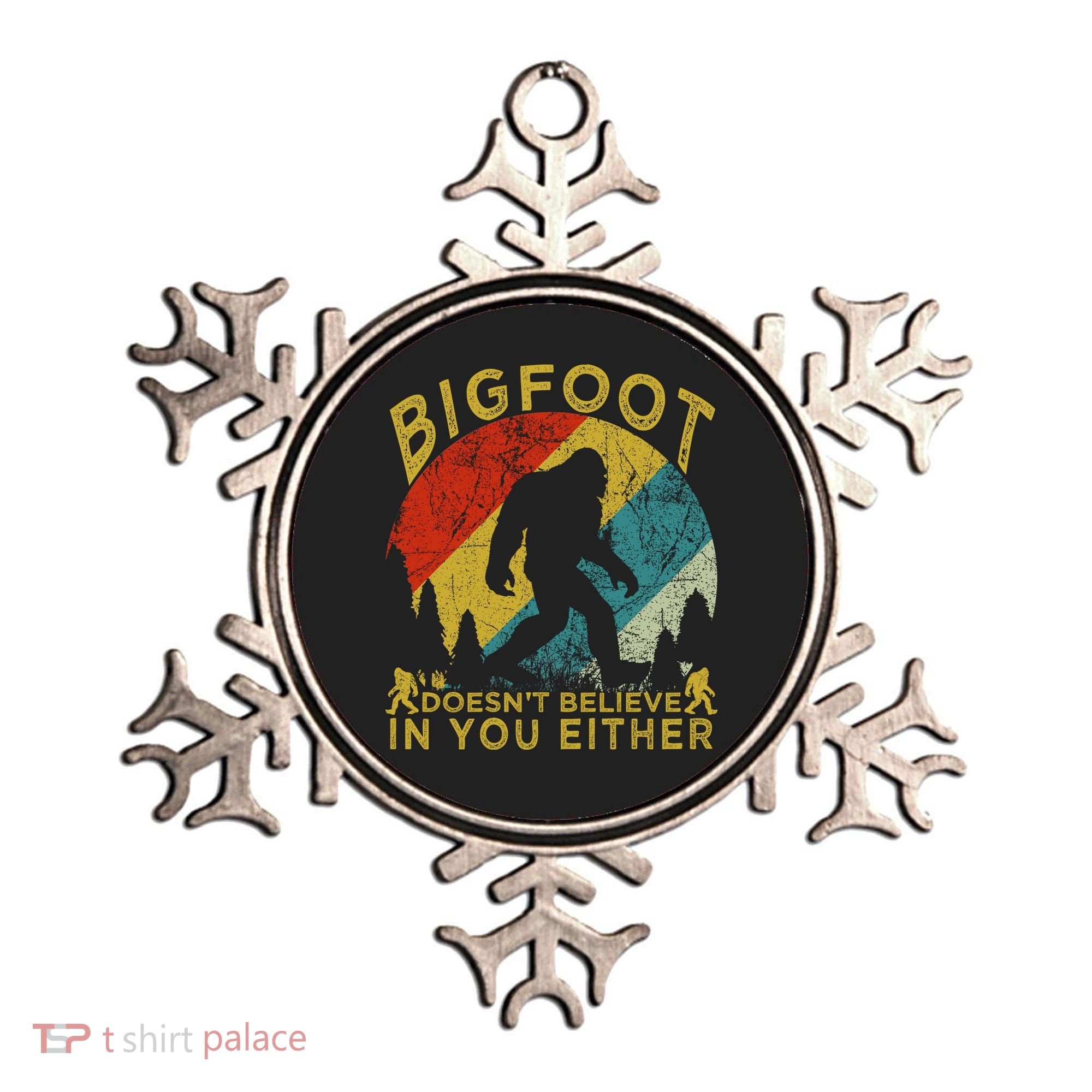 Bigfoot Doesn't Believe In You Either Ornament