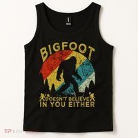 Bigfoot Doesn't Believe In You Either Tank Top thumb 2