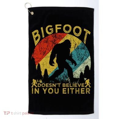 Bigfoot Doesn't Believe In You Either Golf Towel