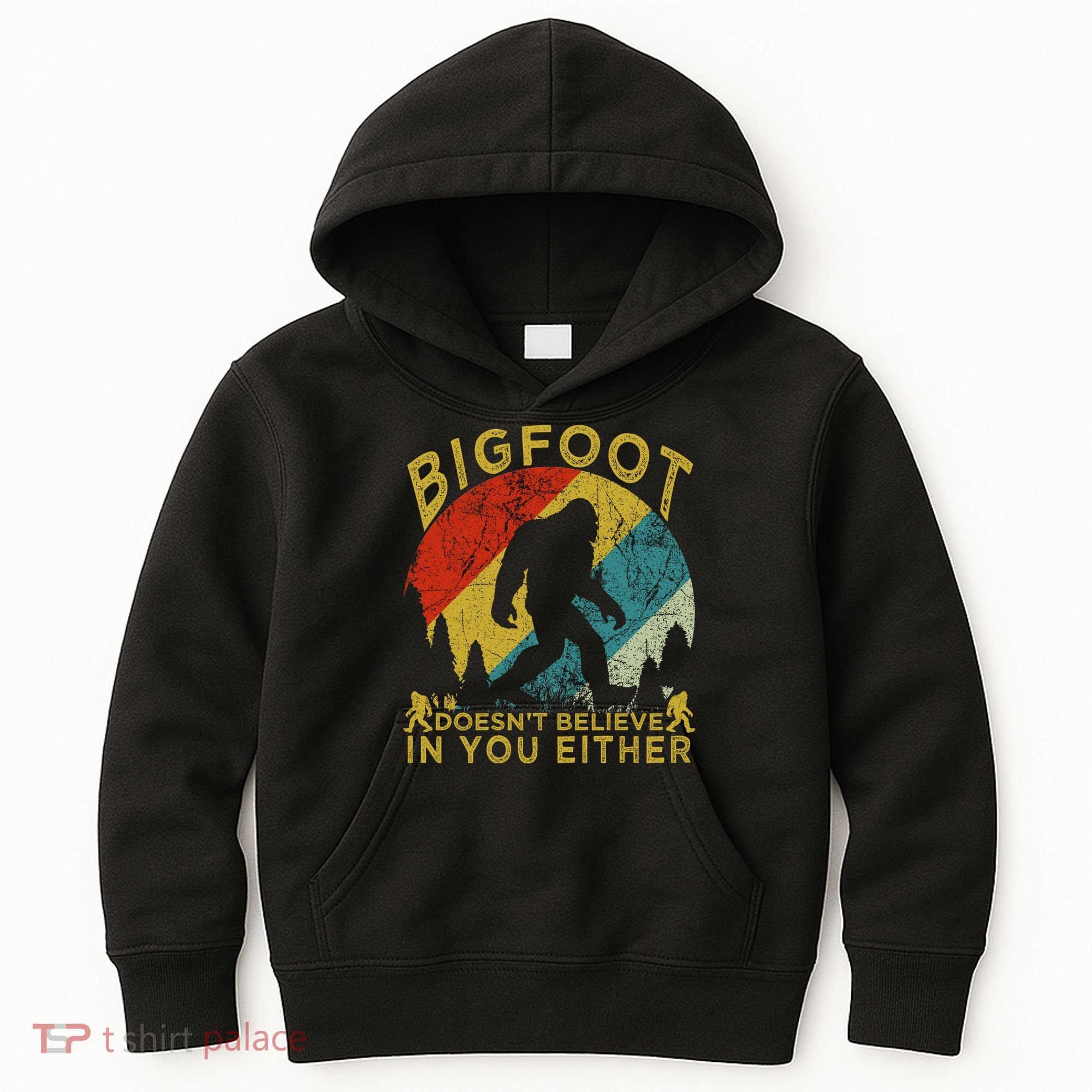 Bigfoot Doesn't Believe In You Either Kids Hoodie