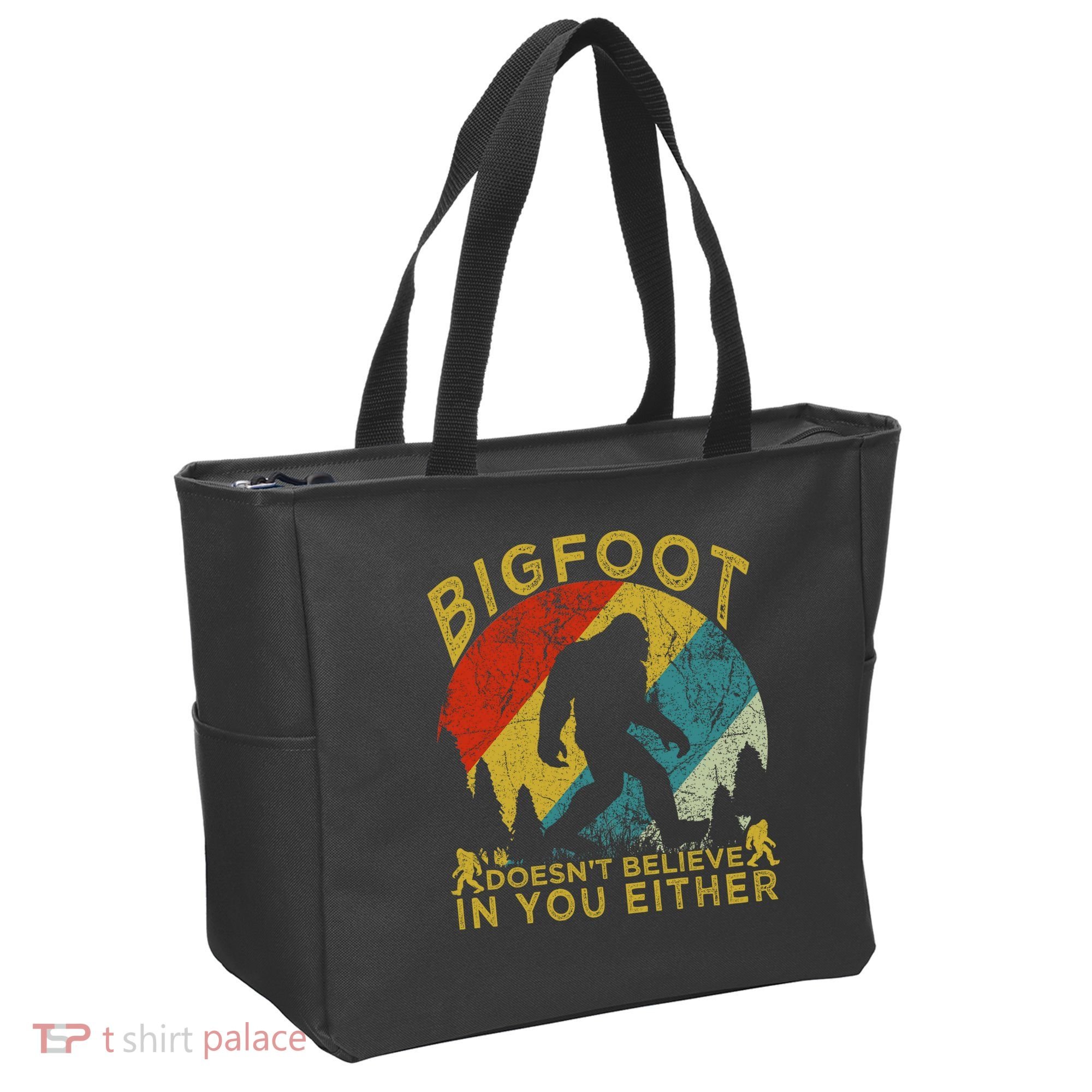 Bigfoot Doesn't Believe In You Either Tote Bag