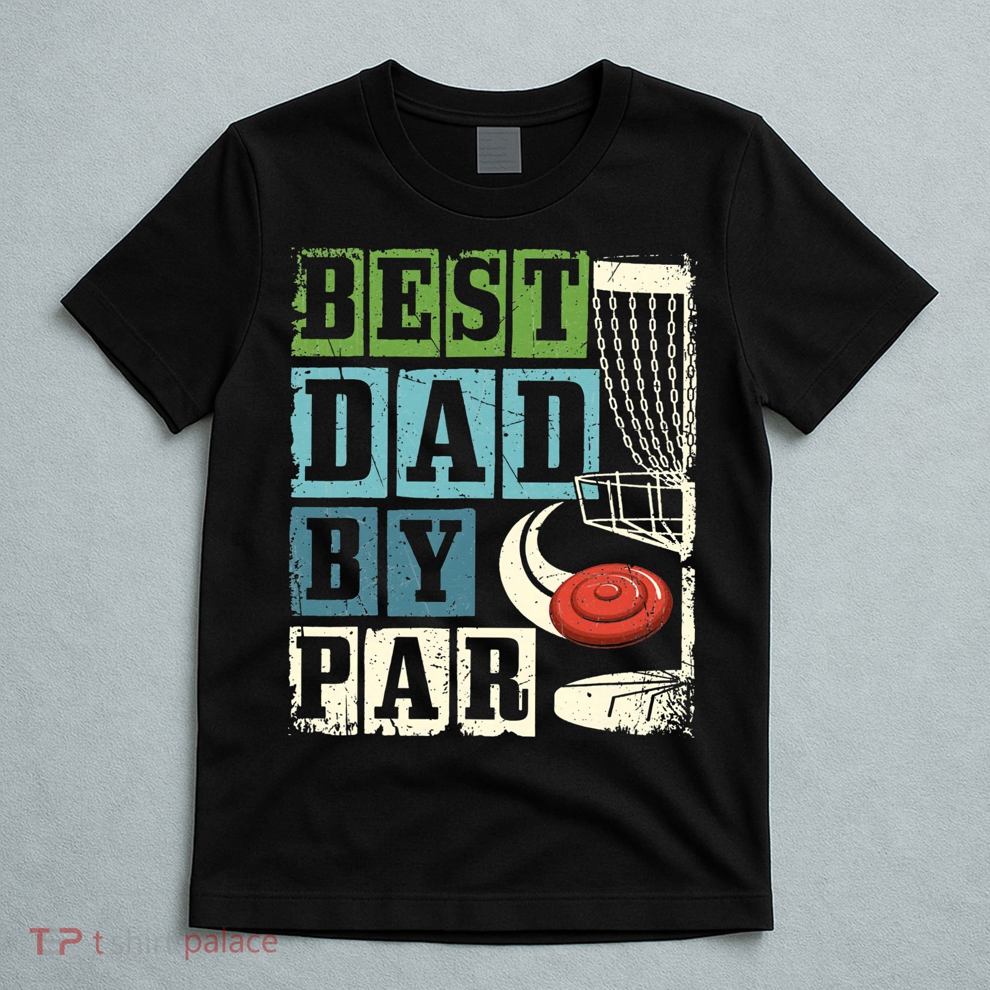 Best Dad By Par Funny Disc Golf Player Flying Disc Golfer T-Shirt