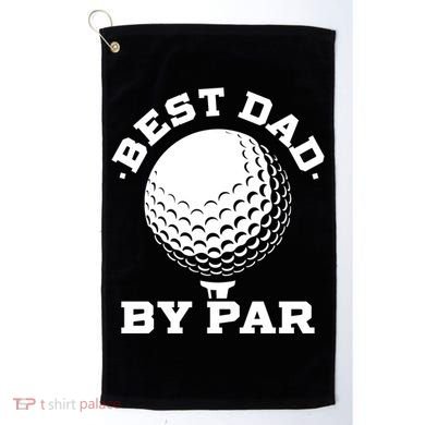 Best Dad By Par Gift Funny Golf Player Father's Day Gift Golf Towel