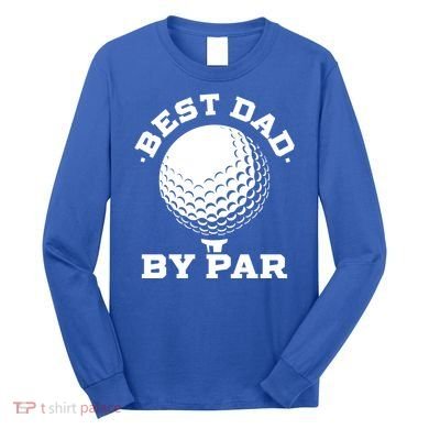 Best Dad By Par Gift Funny Golf Player Father's Day Gift Long Sleeve Shirt