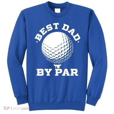 Best Dad By Par Gift Funny Golf Player Father's Day Gift Sweatshirt