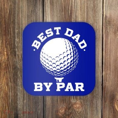 Best Dad By Par Gift Funny Golf Player Father's Day Gift Coaster