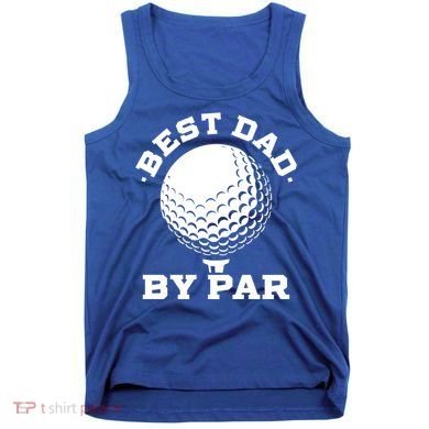 Best Dad By Par Gift Funny Golf Player Father's Day Gift Tank Top