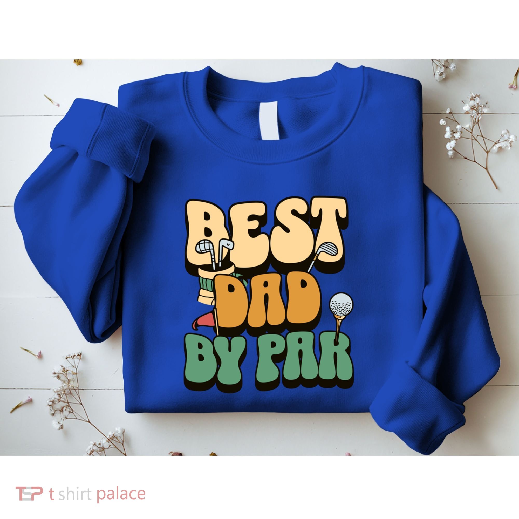 Best Dad By Par Golf FatherS Day Birthday Gift Sweatshirt