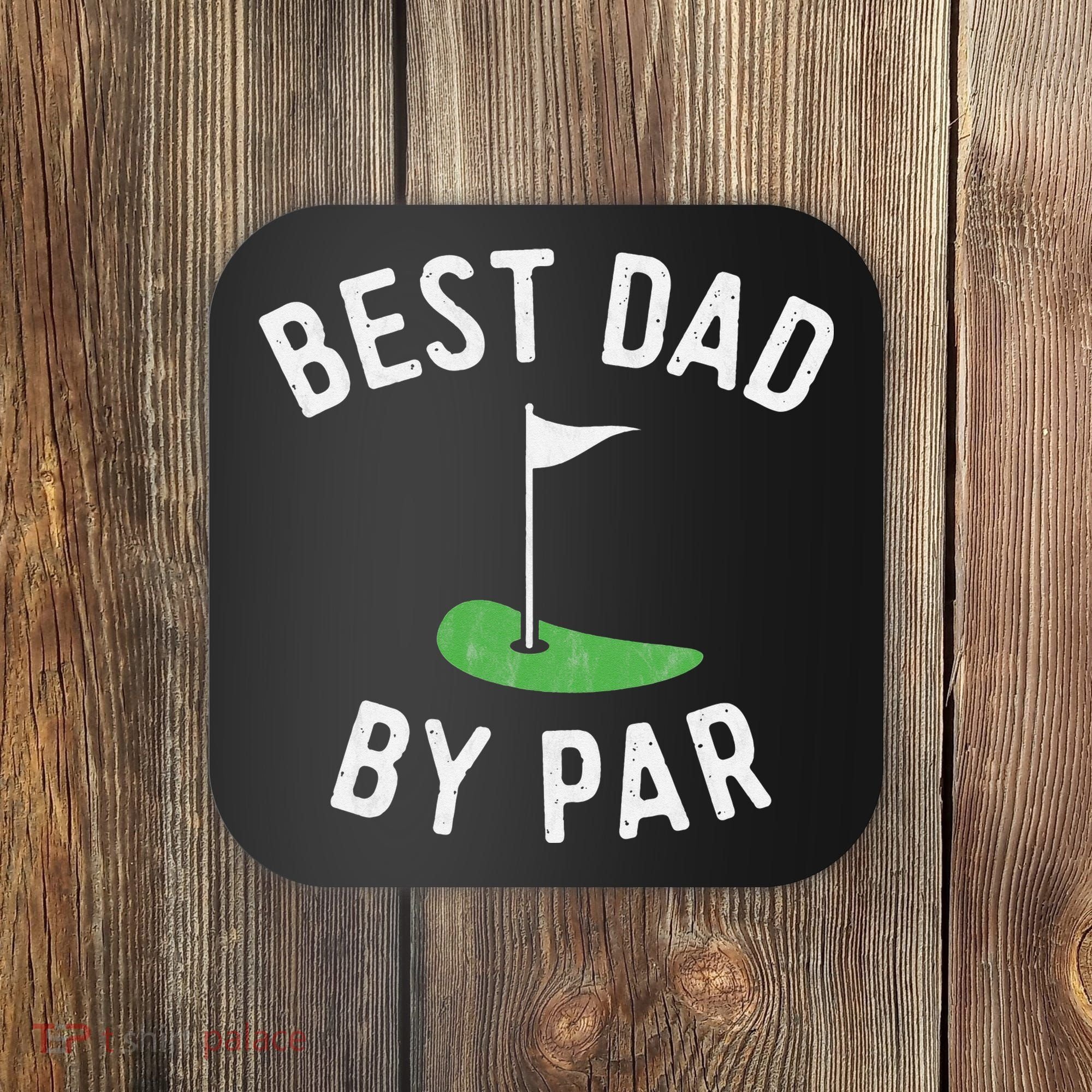Best Dad By Par Funny Golf Father's Day Gift Daddy Coaster