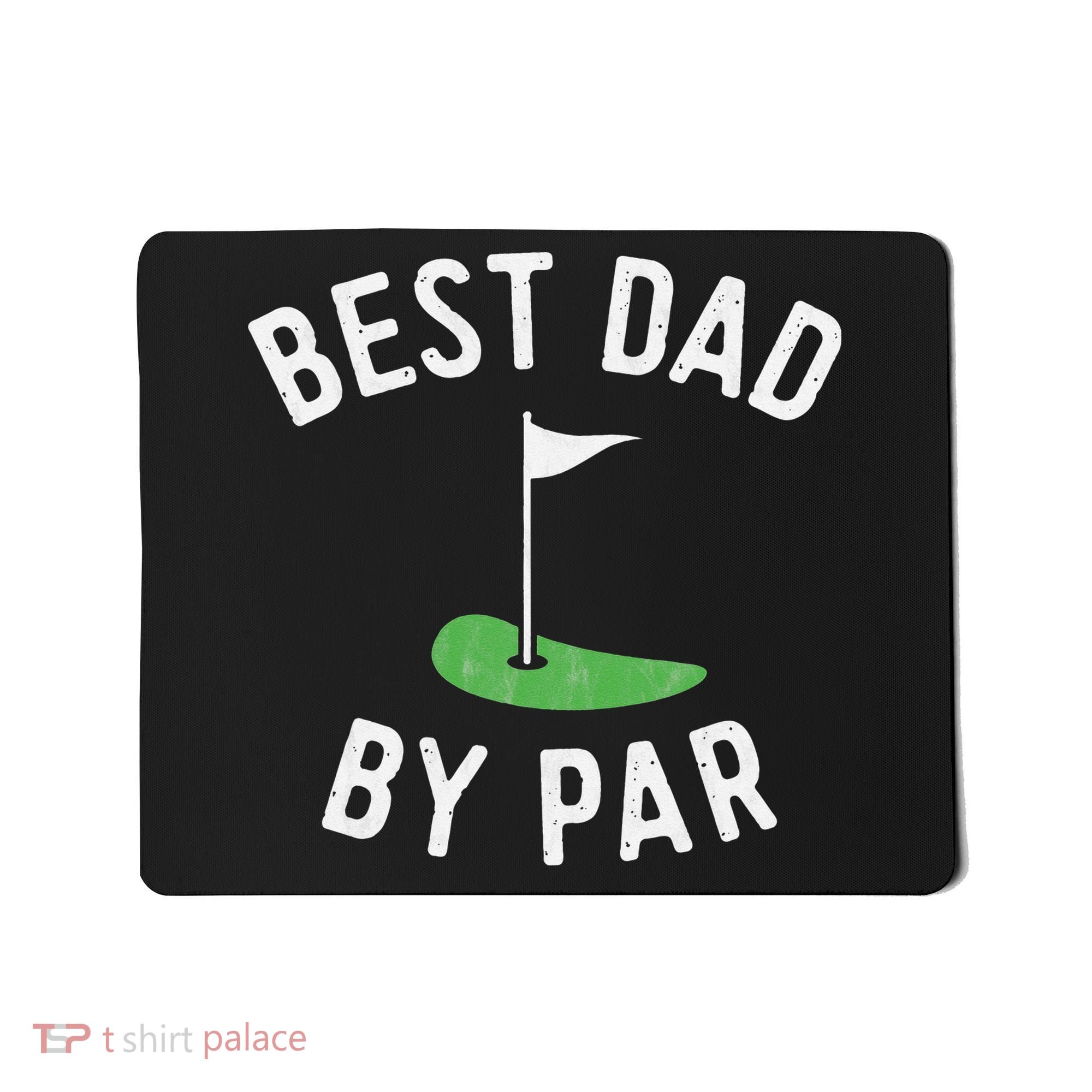 Best Dad By Par Funny Golf Father's Day Gift Daddy Mousepad