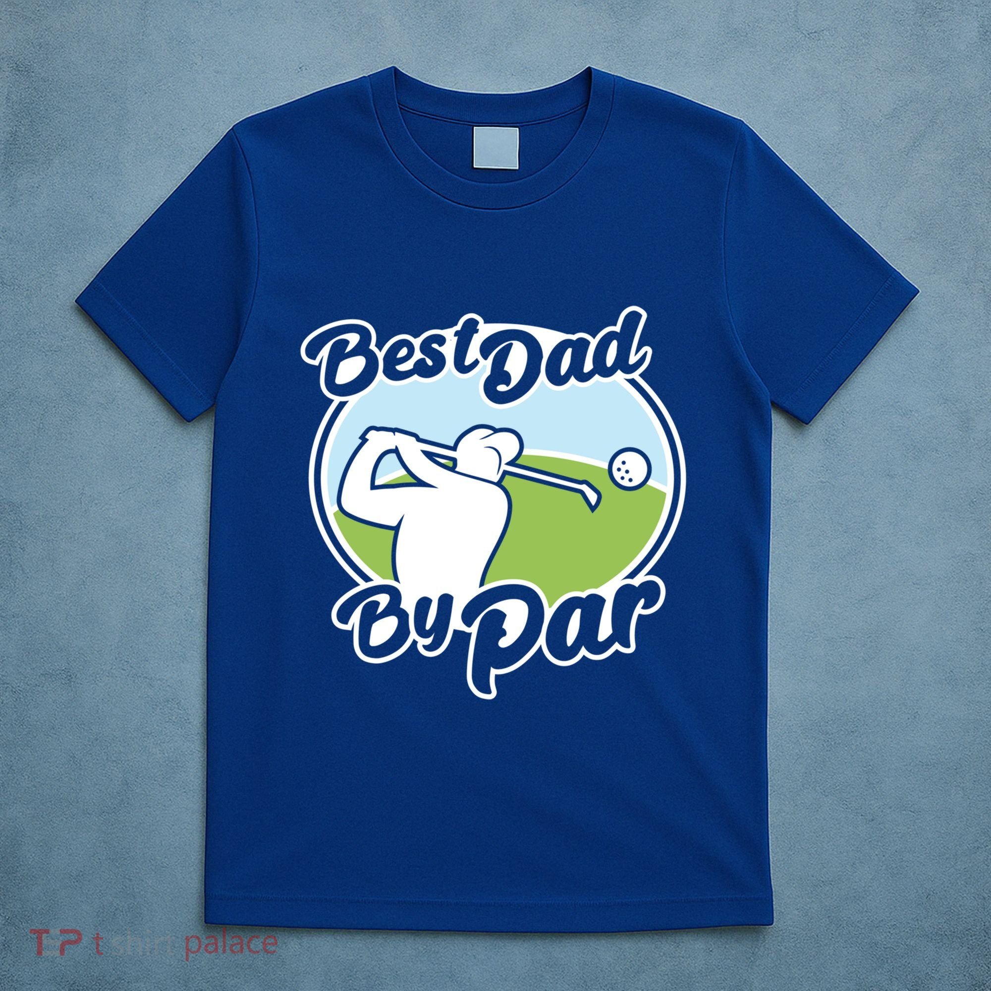Best Dad By Par Funny Father's Day Golf Funny Gift T-Shirt