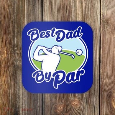 Best Dad By Par Funny Father's Day Golf Funny Gift Coaster