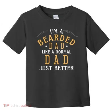 Bearded Dad Beard Humor Toddler T-Shirt