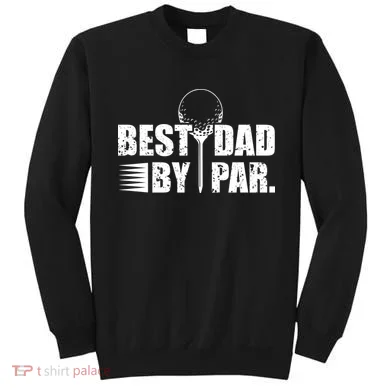 Best Dad By Par Sweatshirt