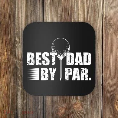 Best Dad By Par Coaster