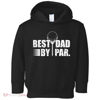 Best Dad By Par Toddler Hoodie