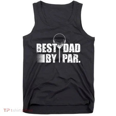 Best Dad By Par Tank Top