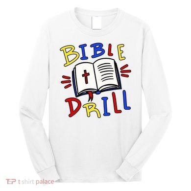 Bible Drill Long Sleeve Shirt
