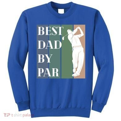 Best Dad By Par Golf Cute Gift Sweatshirt