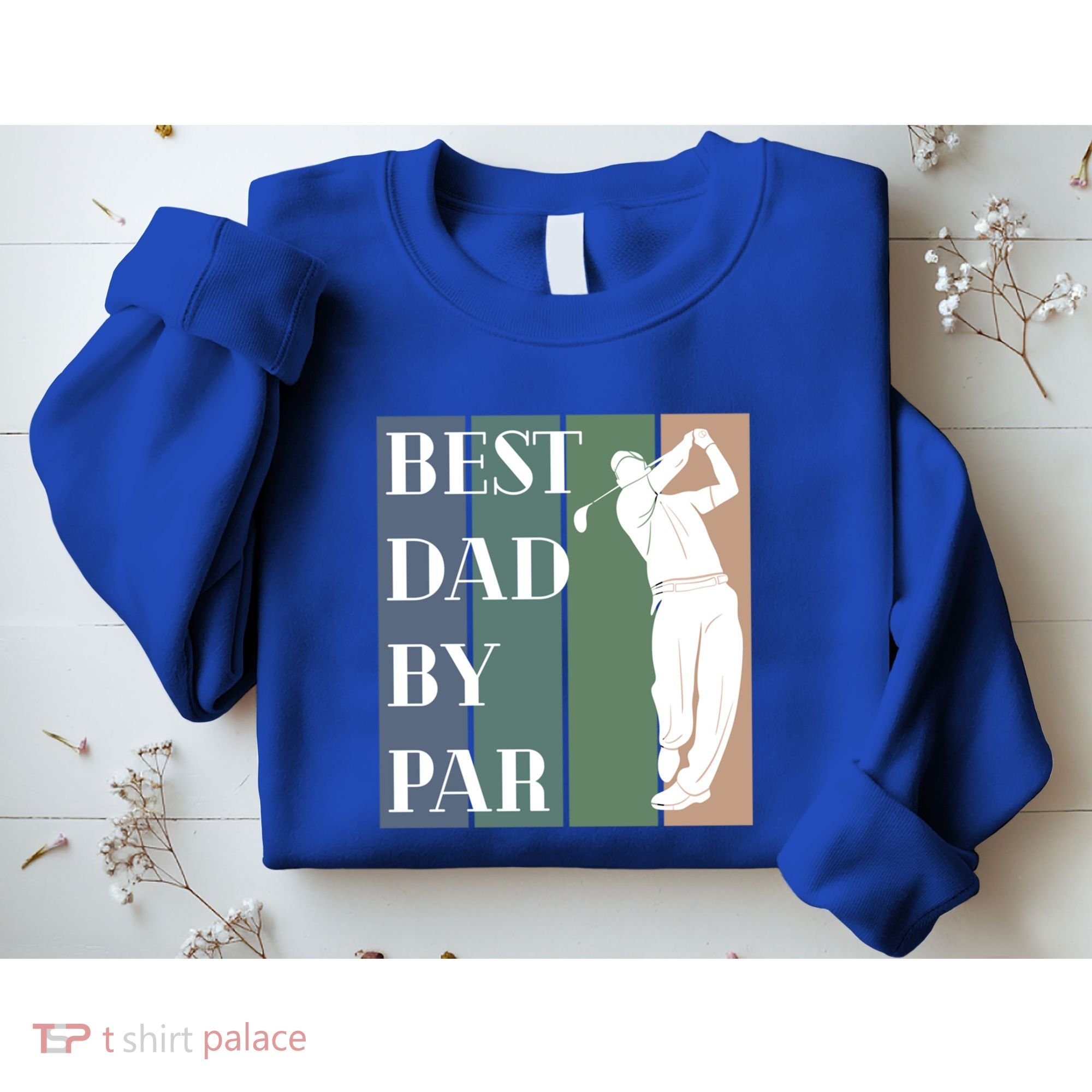 Best Dad By Par Golf Cute Gift Sweatshirt