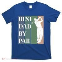 Best Dad By Par Golf Cute Gift T-Shirt thumb 0