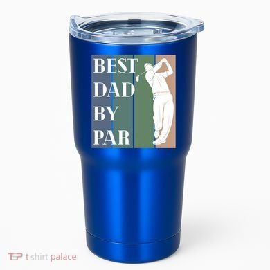 Best Dad By Par Golf Cute Gift Tumbler