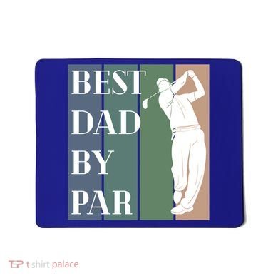 Best Dad By Par Golf Cute Gift Mousepad