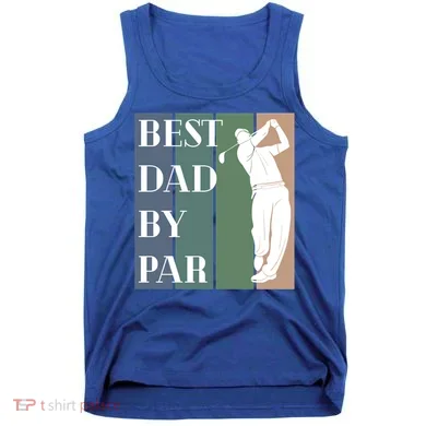 Best Dad By Par Golf Cute Gift Tank Top