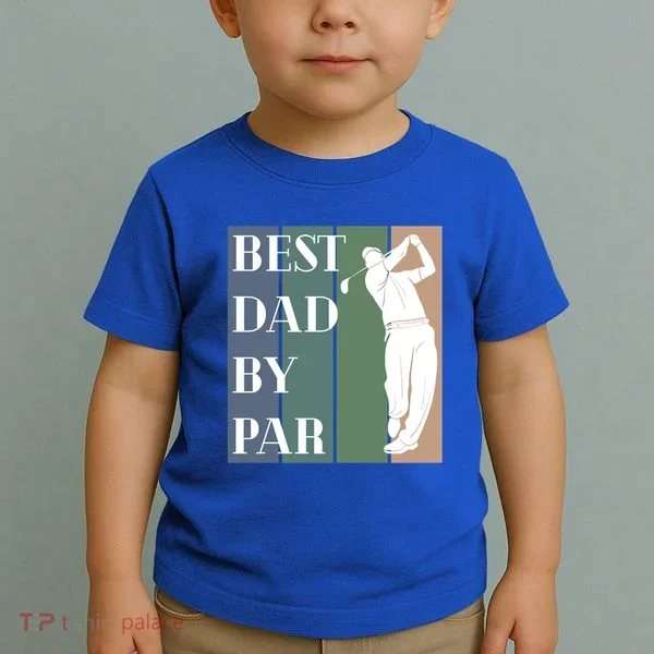 Best Dad By Par Golf Cute Gift Toddler T-Shirt
