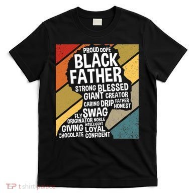 Black Dad Black Fathers Black History Dope Black Father T-Shirt