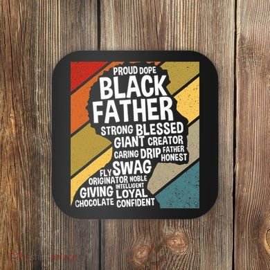 Black Dad Black Fathers Black History Dope Black Father Coaster