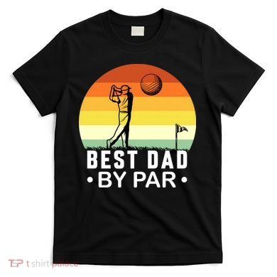 Best Dad By Par Golf T T-Shirt