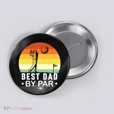 Best Dad By Par Golf T Button