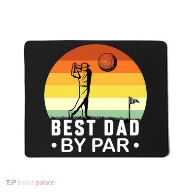 Best Dad By Par Golf T Mousepad