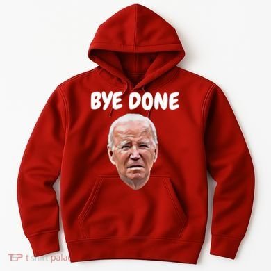 Bye Done Bye Bye Joe Biden Drops Out Of 2024 Election Hoodie