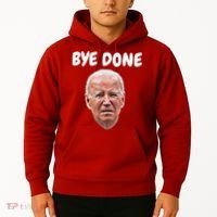 Bye Done Bye Bye Joe Biden Drops Out Of 2024 Election Hoodie thumb 2