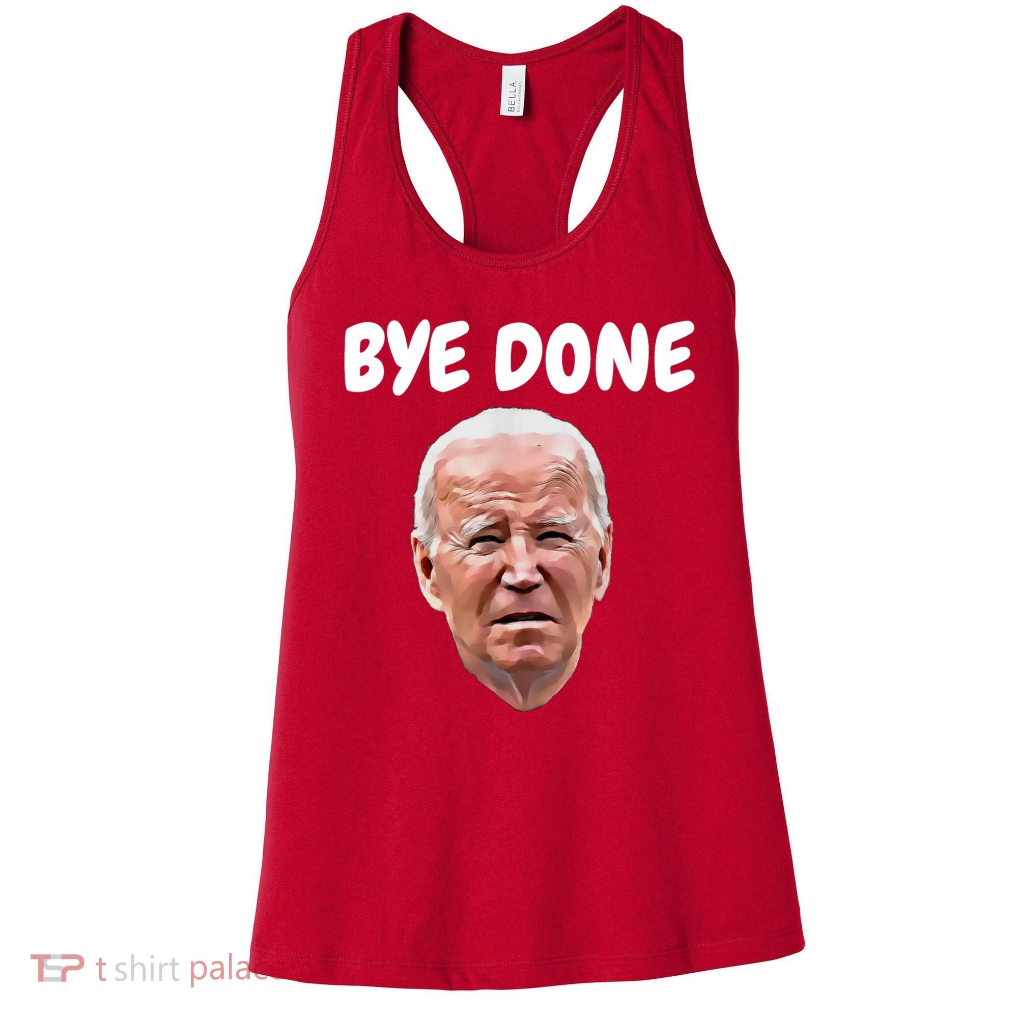 Bye Done Bye Bye Joe Biden Drops Out Of 2024 Election Women's Tank Top