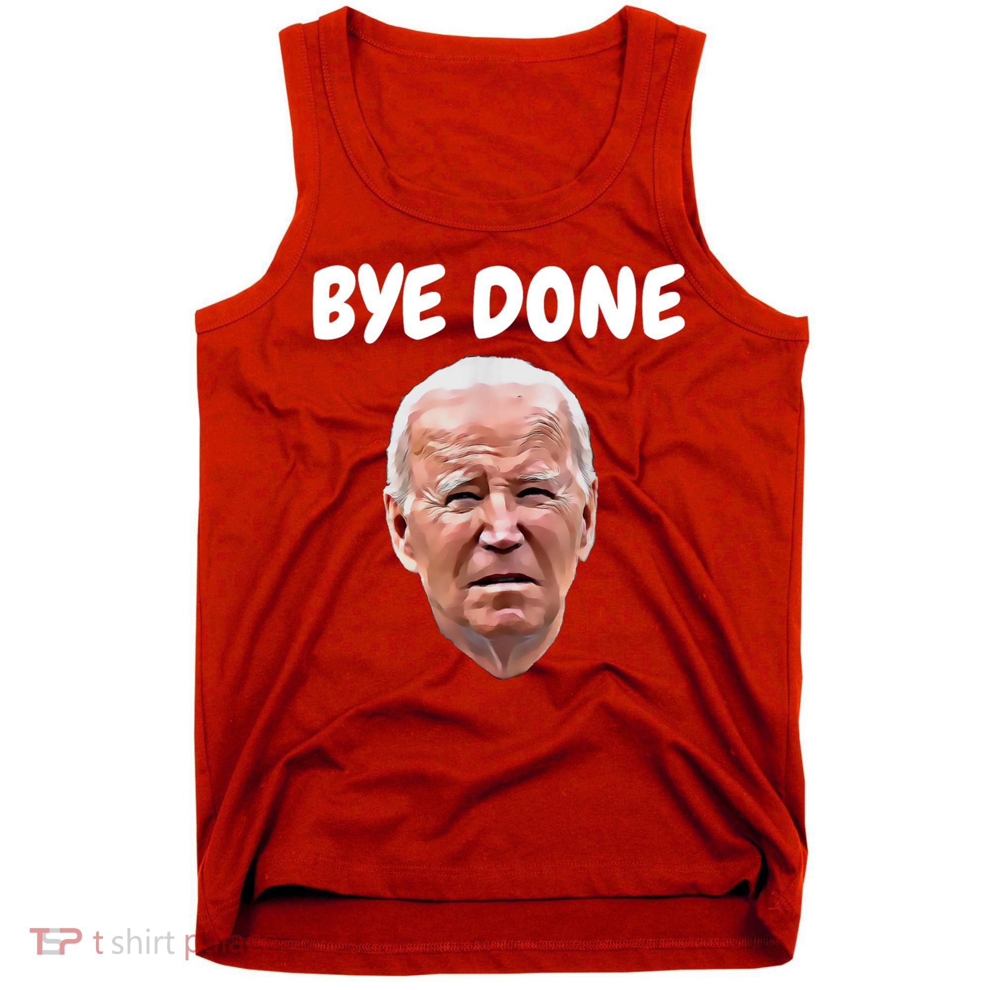 Bye Done Bye Bye Joe Biden Drops Out Of 2024 Election Tank Top