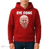 Bye Done Bye Bye Joe Biden Drops Out Of 2024 Election Kids Hoodie thumb 4