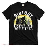 Bigfoot Doesn't Believe In You Either Distressed T-Shirt thumb 0