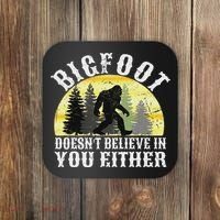 Bigfoot Doesn't Believe In You Either Distressed Coaster thumb 0